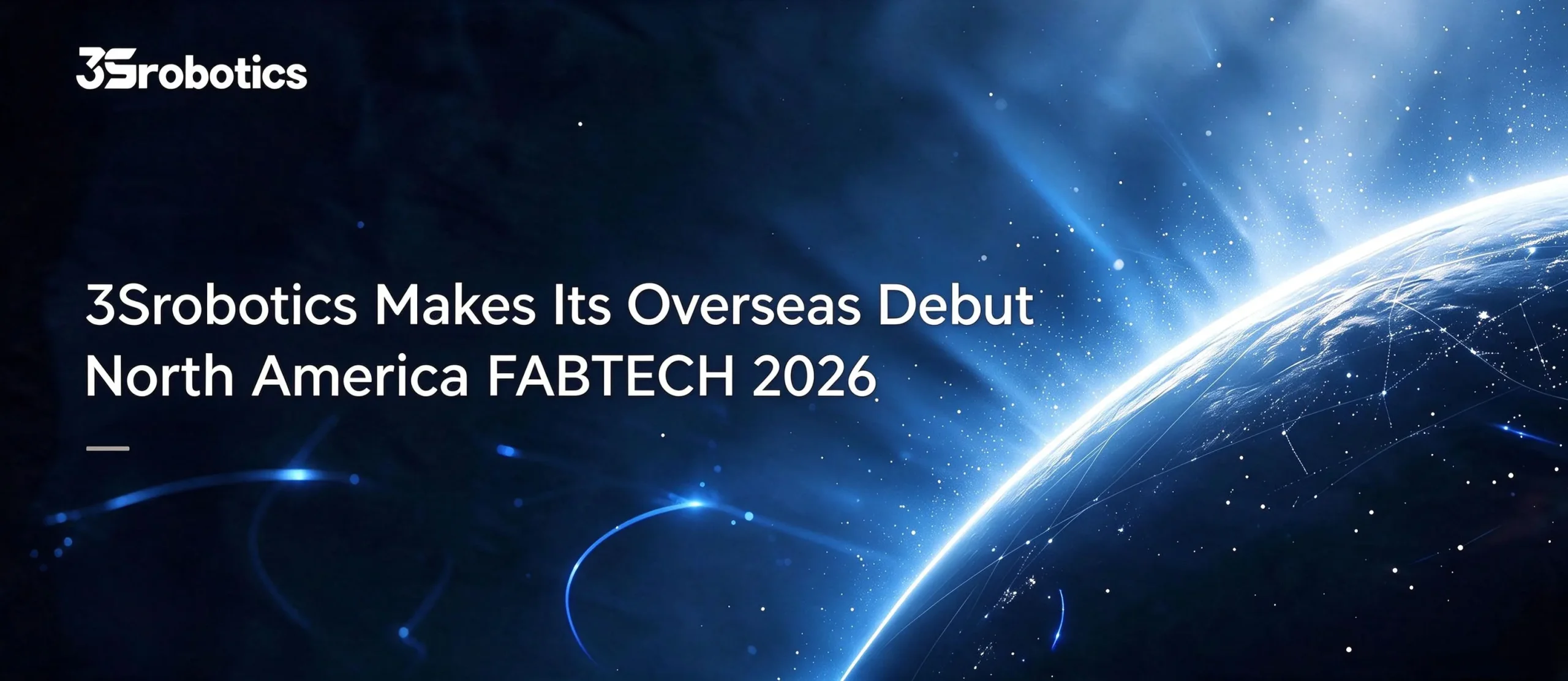 One Step Further on the Global Stage | 3Srobotics Makes Its North American Debut at FABTECH 2026