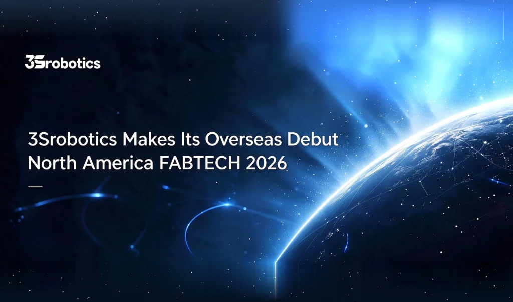 One Step Further on the Global Stage | 3Srobotics Makes Its North American Debut at FABTECH 2026
